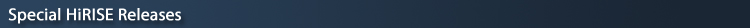 Special HiRISE Releases