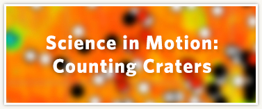 Science in Motion: Counting Craters