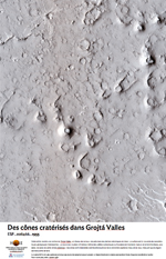 Des cnes cratriss dans Grojt Valles